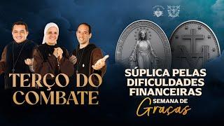 Terço do Combate - SÚPLICA À NOSSA SENHORA DAS GRAÇAS PELAS DIFICULDADES FINANCEIRAS - 21/11