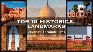 Top 10 Historical Landmarks: A Journey Through Time