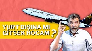 Yurt Dışına Gitsek mi Hocam?