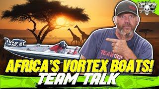 TEAM TALK: VORTEX BASS BOATS (MADE IN AFRICA)