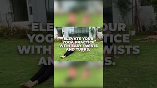Elevate Your Yoga Practice With Easy Twists And Turns #yoga #motivation #yogateacher #yogapractice