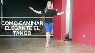 Como Caminar Elegante el tango !!!