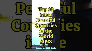 Top 10 Most Peaceful Countries in the World 2023 - Predictions Based on Global Peace Index | DSRTTV