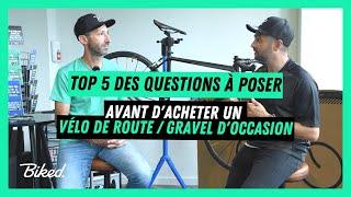 #TOP5 des questions à poser avant d'acheter un vélo de Route / Gravel d'occasion