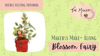 Blossom Fairy | Needle Felting Tutorial