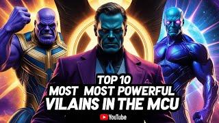 Top 10 Most Powerful Strongest Villains In MCU