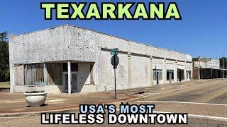 TEXARKANA: USA'S Most Lifeless Downtown