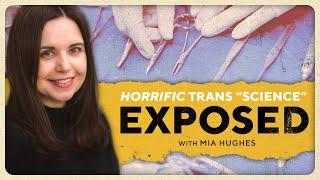 The TRUTH About Gender Mutilation | Mia Hughes (WPATH Files Report Author)