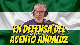 EN DEFENSA DEL ACENTO ANDALUZ - EL PROGRAMA DEL YUYU