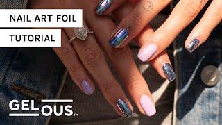 How To Use Iridescence Nail Foils In Your Gel Mani | Gel Nail Art Tutorial | Gelous Gel Nail Polish