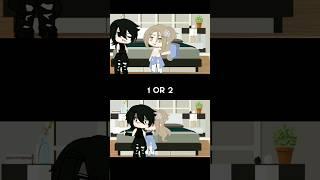 1 or 2? guys don't reupload my vid#shorts #gacha#trending #gachaclub#gachalife #gachatrend#gachameme