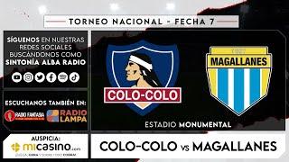 COLO-COLO vs MAGALLANES  EN VIVO desde el Estadio Monumental