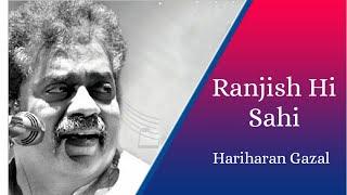 Ranjish hi Sahi | Hariharan