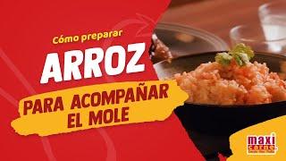 Cómo preparar arroz para acompañar el mole | HAZLO CON MAXICARNE