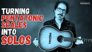 Turning Pentatonic Scales into Solos