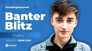 Banter Blitz with Daniil Dubov