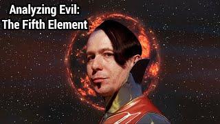 Analyzing Evil: The Fifth Element