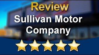 Sullivan Motor Company Mesa Excellent Five Star Review by Clarence H.