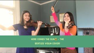 “Here Comes the Sun” - George Harrison, two violins cover