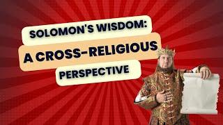 Solomon's Wisdom: A Cross-Religious Perspective