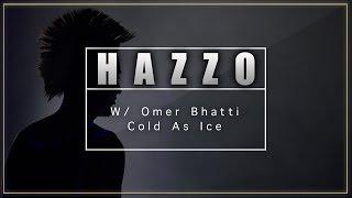 HAZZO | Omer Bhatti x Hazzo - Cold As Ice