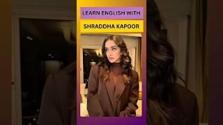 Learn English With Shraddha Kapoor #shorts #youtubeshorts #shraddhakapoor