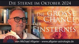 Die große Chance der Finsternis | Oktober 2024 | Astrologische Monatsprognose von Michael Allgeier