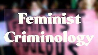 Feminist Criminology and What It Missed