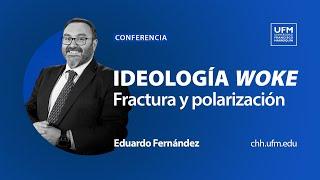 Ideología woke: fractura y polarización | Eduardo Fernández