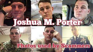 U.S Army JOSHUA M. PORTER photos used by Scammers CATFISH ROMANCE SCAMS