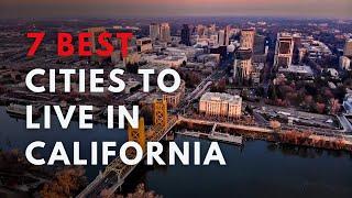 7 Best Cities To Live In California