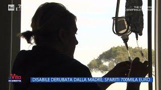 Disabile derubata dalla madre, spariti 700mila euro - La Vita in diretta 13/12/2024