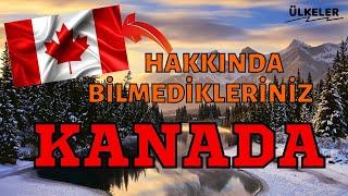 KANADA HAKKINDA BİLMEDİKLERİNİZ