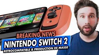 NINTENDO SWITCH 2 : BREAKING NEWS  RETRO-COMPATIBILITÉ & PRODUCTION de MASSE !!