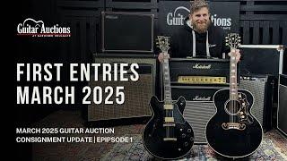 First Entries for March ! | March 2025 Guitar Auction Consignment Update | Episode 1