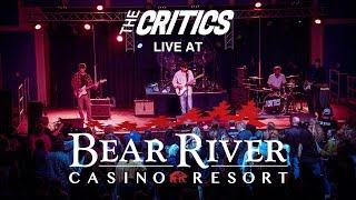 The Critics Live at Bear River Casino Resort