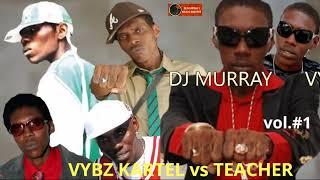 VYBZ KARTEL vs TEACHER CLEAN+RAW DANCEHALL MIX DJ MURRAY 8768557770