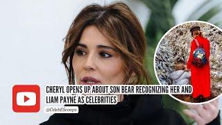 Cheryl Opens Up About Son Bear Recognizing Her and Liam Payne as Celebrities