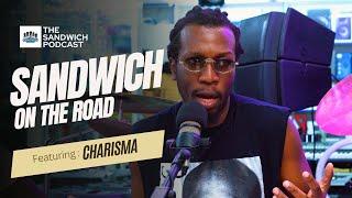 SANDWICH ON THE ROAD |EP 2| FEATURING (CHARISMA)