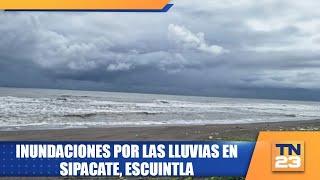 En Desarrollo: Inundaciones por las lluvias en Sipacate, Escuintla