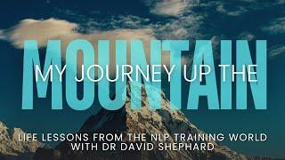 DOCUMENTARY: My Journey Up The Mountain, With Dr David Shephard