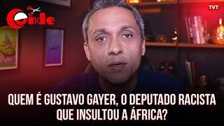 Quem é Gustavo Gayer, o deputado racista que insultou a África?