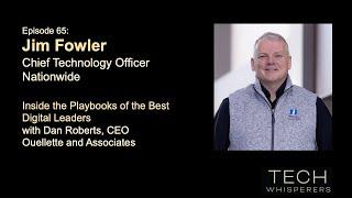 Nationwide’s Jim Fowler on the CIOs Good to Great Journey