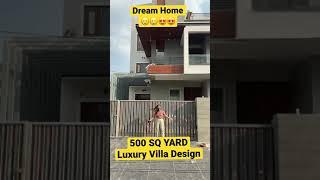 500 Sq Yard Luxury Villa Design | 500 Yard Dream Home Tour #shorts #luxuryvilla