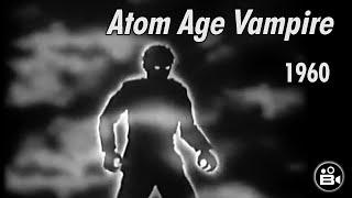 Atom Age Vampire 1960 - Albert Lupo - Science Fiction, Mad Scientist, B Movie