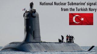 Nuclear Submarine' signal from the Turkish Navy