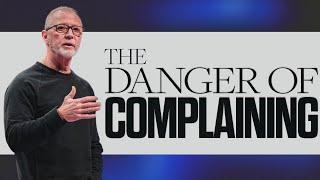 The Danger of Complaining (SERIOUS SIN) | Pastor Steve Smothermon