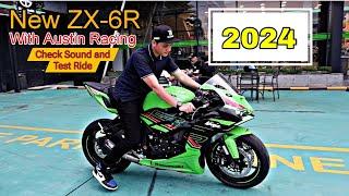 New ZX-6R (2024) Dengan Knalpot Austin Racing | Mr. Fauzan Rauf, Check Sound !