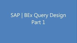 SAP | BEx Query Design Part 1