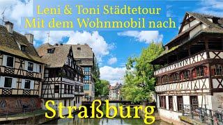 Städtetour mit dem Wohnmobil  | Wir sind im zauberhaften Straßburg |  